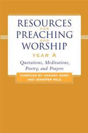 Resources for Preaching and Worship--Year a