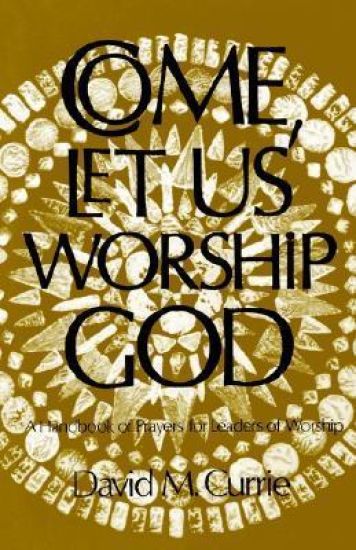 Come, Let Us Worship God