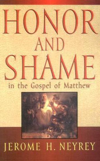 Honor and Shame in the Gospel of Matthew