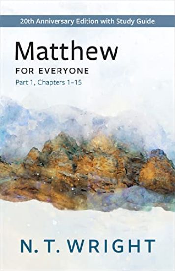 Matthew for Everyone, Part 1: 20th Anniversary Edition with Study Guide, Chapters 1-15