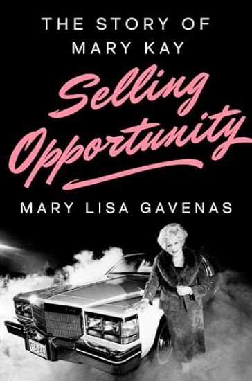 Selling Opportunity: The Story of Mary Kay