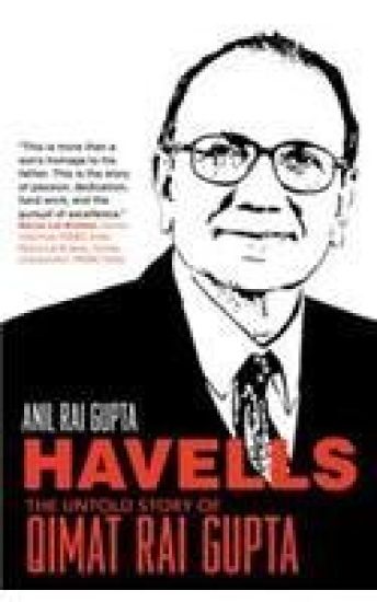 Havells - The Untold Story of Qimat Rai Gupta