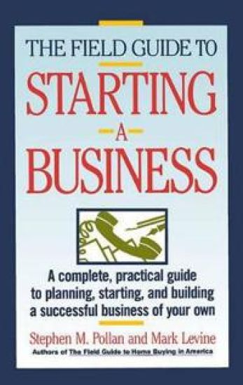 The Field Guide to Starting a Business