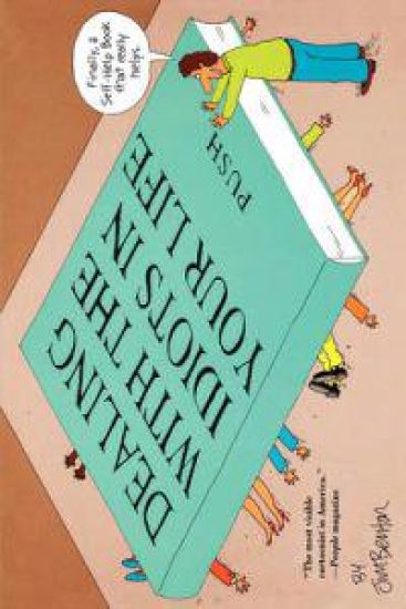 Dealing With the Idiots in Your Life