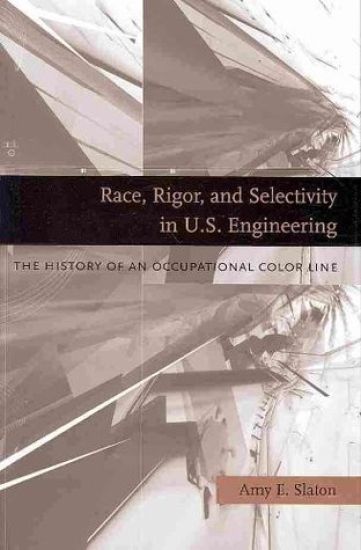 Race, Rigor, and Selectivity in U.S. Engineering