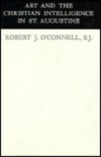 Art and the Christian Intelligence in St. Augustine