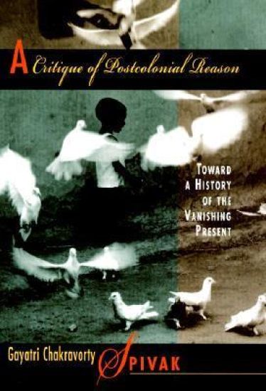 A Critique of Postcolonial Reason