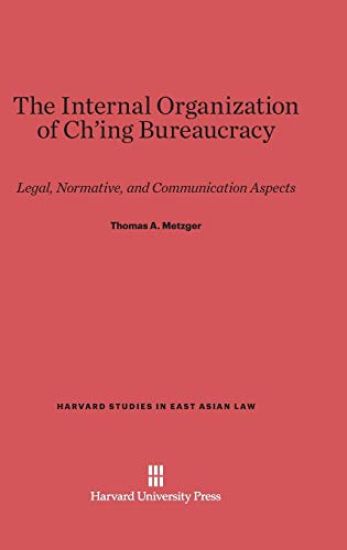 The Internal Organization of Ch'ing Bureaucracy