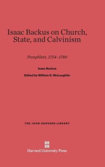 Isaac Backus on Church, State, and Calvinism