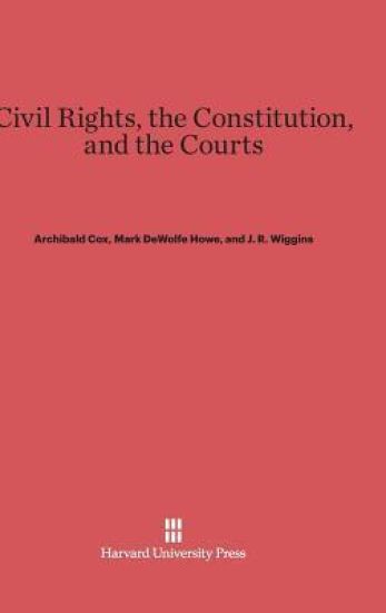 Civil Rights, the Constitution, and the Courts