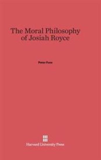 The Moral Philosophy of Josiah Royce