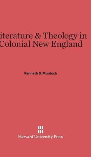 Literature and Theology in Colonial New England