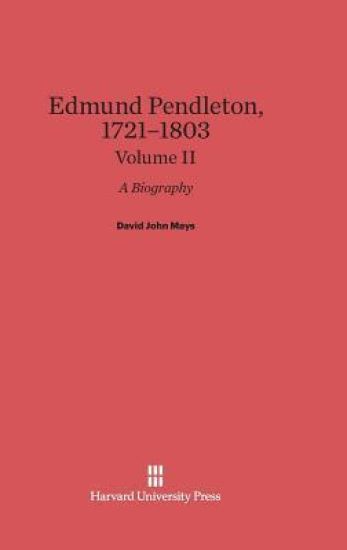 Edmund Pendleton, 1721-1803: A Biography, Volume II
