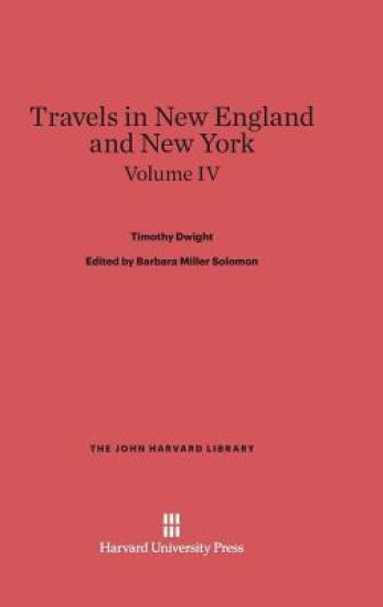 Travels in New England and New York, Volume IV