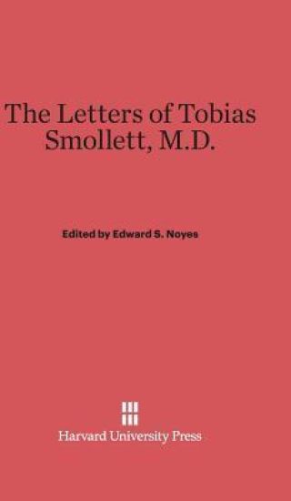 The Letters of Tobias Smollett, M.D.