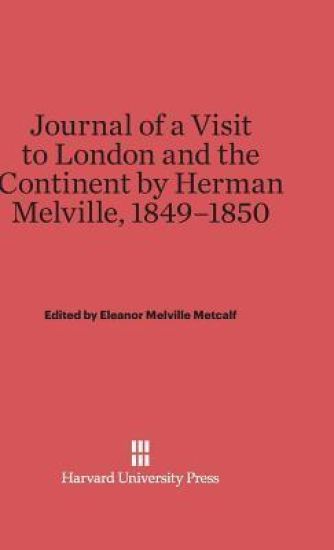 Journal of a Visit to London and the Continent by Herman Melville, 1849-1850