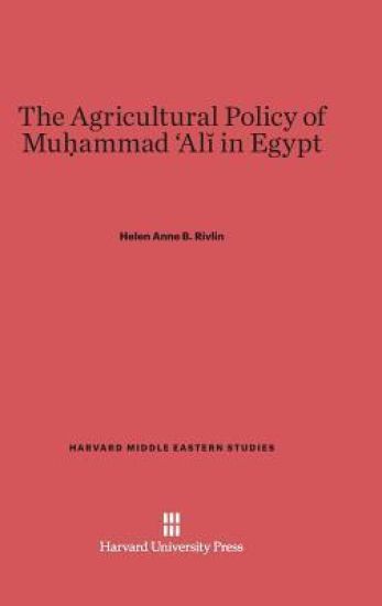 The Agricultural Policy of Mu?ammad ?ali In Egypt
