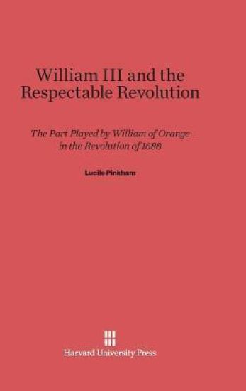 William III and the Respectable Revolution