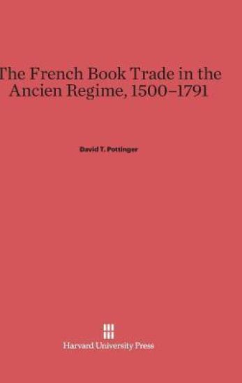 The French Book Trade in the Ancien Regime, 1500-1791