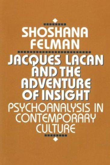 Jacques Lacan and the Adventure of Insight