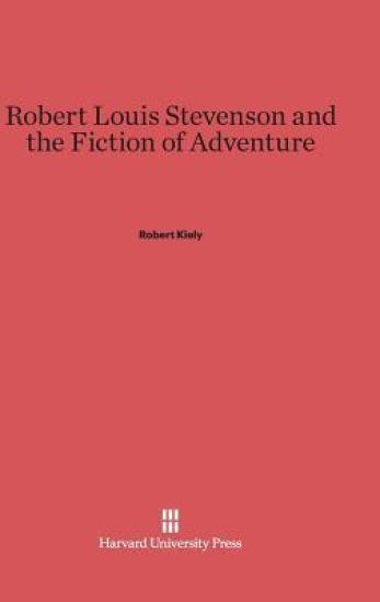 Robert Louis Stevenson and the Fiction of Adventure
