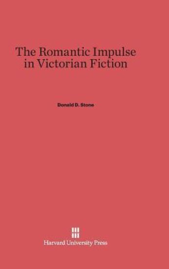 The Romantic Impulse in Victorian Fiction