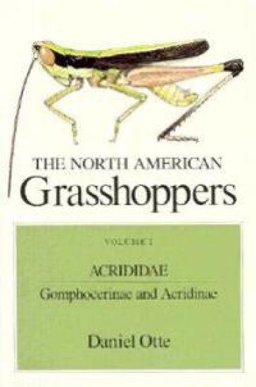 The North American Grasshoppers, Volume I: Acrididae