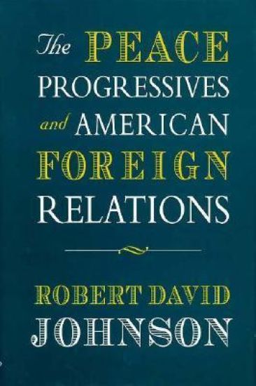 The Peace Progressives and American Foreign Relations
