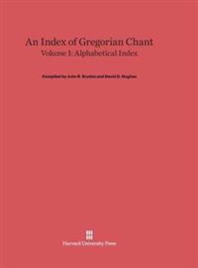 An Index of Gregorian Chant, Volume I