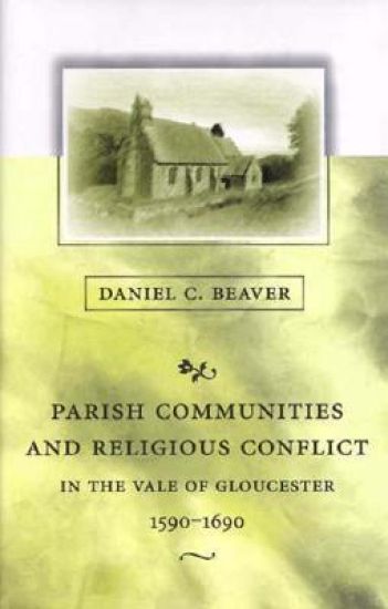 Parish Communities and Religious Conflict in the Vale of Gloucester, 1590–1690