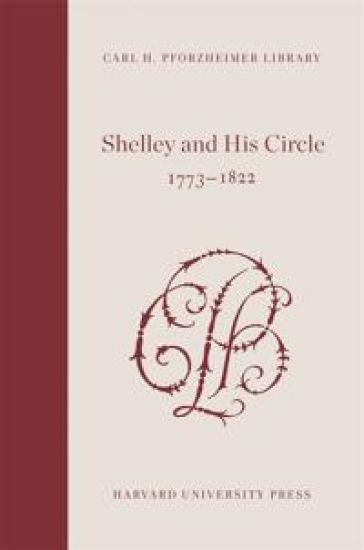 Shelley and His Circle, 1773-1822