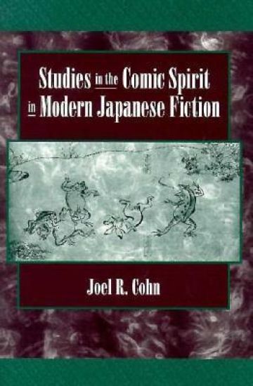Studies in the Comic Spirit in Modern Japanese Fiction
