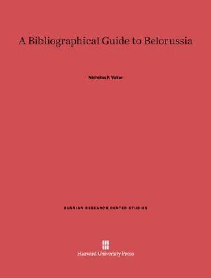 A Bibliographical Guide to Belorussia