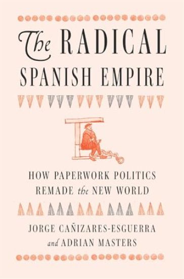The Radical Spanish Empire