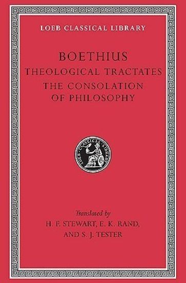 Theological Tractates. The Consolation of Philosophy