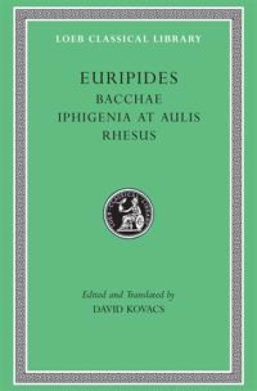Bacchae. Iphigenia at Aulis. Rhesus