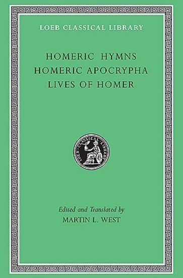 Homeric Hymns. Homeric Apocrypha. Lives of Homer