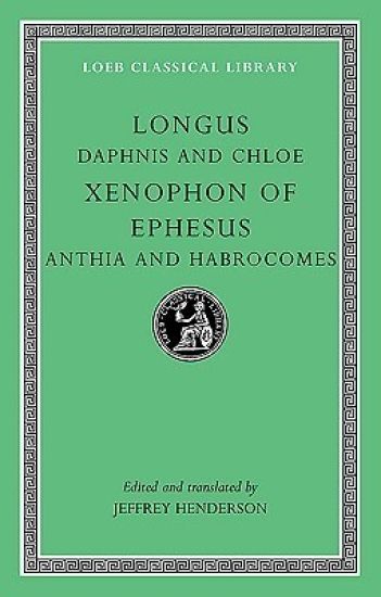 Daphnis and Chloe. Anthia and Habrocomes