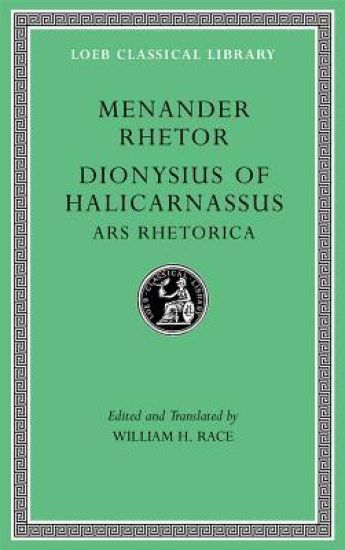 Menander Rhetor. Dionysius of Halicarnassus, Ars Rhetorica