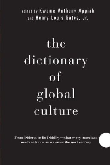 The Dictionary of Global Culture: What Every American Needs to Know as We Enter the Next Century--From Diderot to Bo Diddley