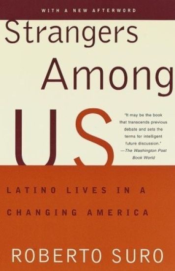 Strangers Among Us: Latino Lives in a Changing America