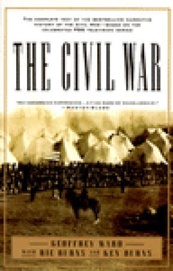 The Civil War: The Complete Text of the Bestselling Narrative History of the Civil War--Based on the Celebrated PBS Television Series