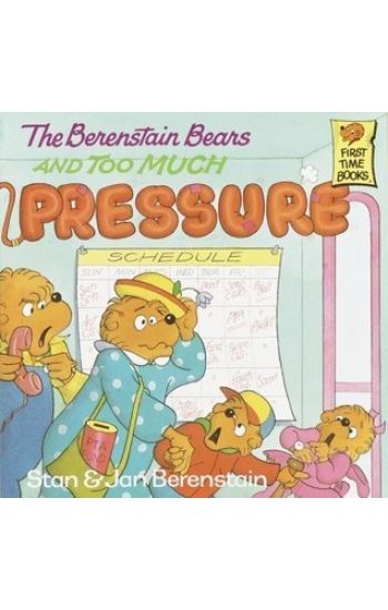 The Berenstain Bears and Too Much Pressure