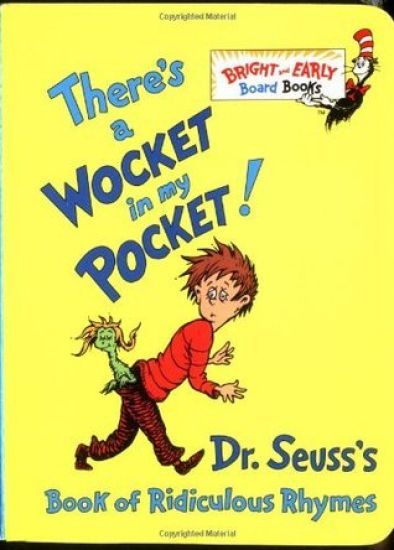 There's a Wocket in My Pocket!: Dr. Seuss's Book of Ridiculous Rhymes