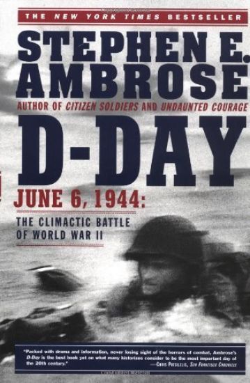 D-Day: June 6, 1944: The Climactic Battle of World War II