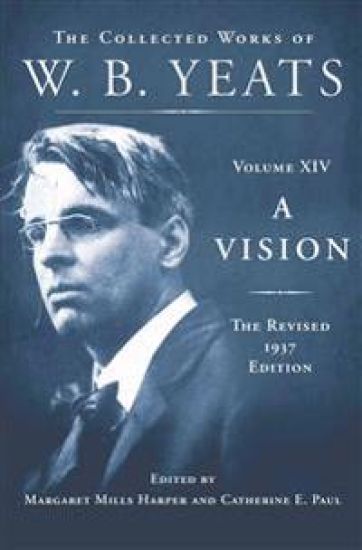 A Vision: The Revised 1937 Edition: The Collected Works of W.B. Yeats Volume XIV