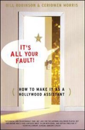 Its All Your Fault: How to Make It as a Hollywood Assistant