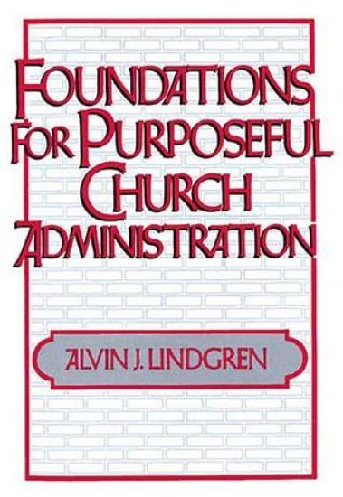 Foundations for Purposeful Church Administration