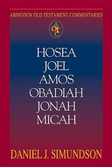Hosea, Joel, Amos, Obadiah, Jonah, Micah