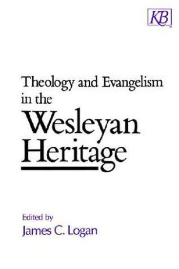 Theology and Evangelism in the Wesleyan Heritage